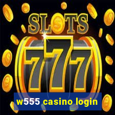 w555 casino login